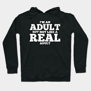 Funny Sayings I'm An Adult But Not Like A Real Adult Vintage Hoodie